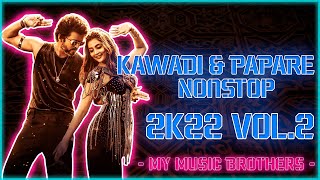Kawadi & Papare Nonstop 2K22 Vol2  Exclusive M
