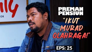 Download lagu Cecep Ready to Accompany Kang Murad in His Revenge | PREMAN PENSIUN 5 | EPS 25 (5/5) mp3