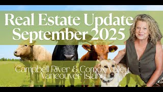 Real Estate Market Update September 2025 COMOX Valley & CAMPBELL River on Vancouver Island