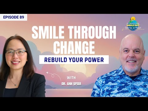 Dr. Anh Speer – Rebuilding With AI and Faith | Intl. Smile-A-Thon 2025 | Episode 89