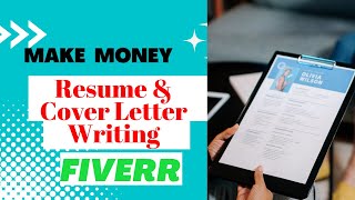 How to Make Money Writing Resumes, Cover Letters & Linkedin Profiles on Fiverr| JOB APPLICATION