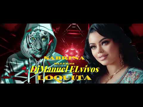 Sabrina Belfkih   DjManuel ELvivos Loquita   Exclusive Music