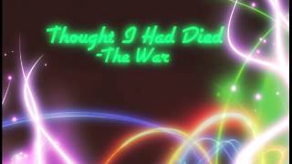 The War - Thought I had died (promo)