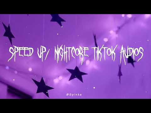 speed up/nightcore tiktok audios ♡ pt. 245