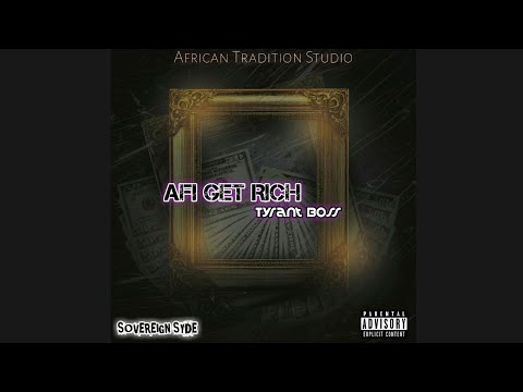 Tyrant (Young Boss) - Afi Get Rich (Official Audio)