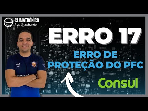 Vídeo: ERRO 17 Consul Inverter: Proteção PFC — 8 passos práticos
