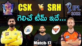IPL 2022: CSK vs SRH Match Prediction & Playing 11 in Telugu | 17th Match | Aadhan Sports