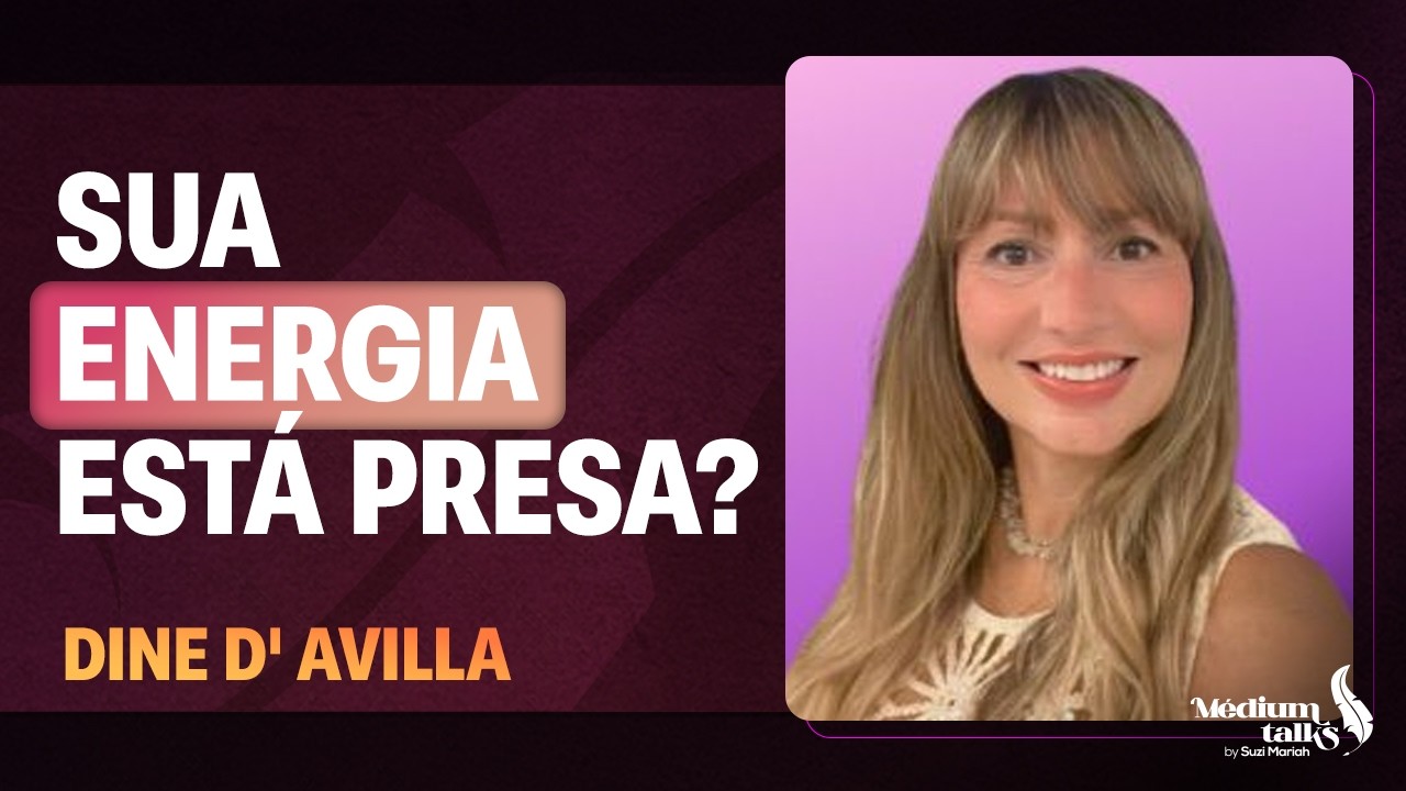 O erro fatal que impede sua vibração de subir | Dine D’ Avilla | Médium Talks #432