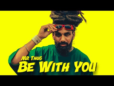 MR THUG - BE WITH YOU (official music video ) | New Punjabi Song 2026