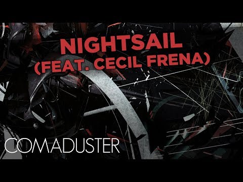 Comaduster - Nightsail (feat. Cecil Frena) [FiXT Labs]