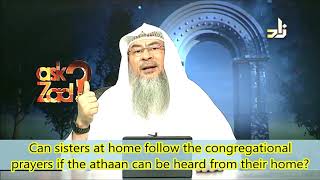 Can we follow congregational prayer at home if masjid is near & we can hear the imam?- Assimalhakeem