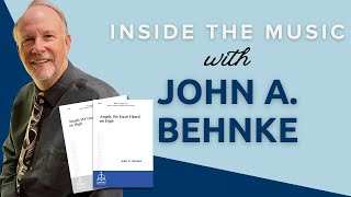 Inside the Music with John A. Behnke | Angels We Have Heard on High