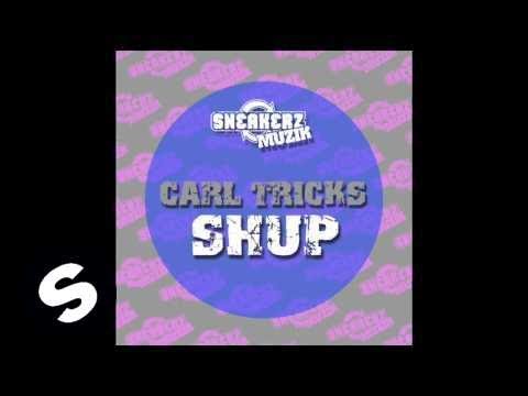 Carl Tricks - Shup (Original Mix)