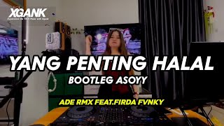 Download lagu DJ YANG PENTING HALAL WALI BAND STYLE BOOTLEG ASOYY MENKANE TIKTOK [ADE RMX & FIRDA FVNKY] mp3