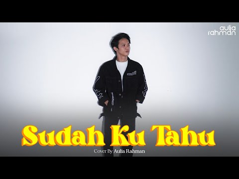 Projector Band - Sudah Ku Tahu (Cover by Aulia Rahman)
