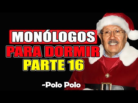Monólogos Para Dormir Parte 16 - Polo Polo 2025