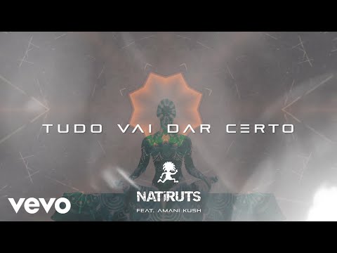Natiruts - Tudo vai dar certo (ft. Amani Kush)