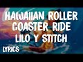 Lilo & Stitch - Hawaiian Roller Coaster Ride (Lyrics/Letra)