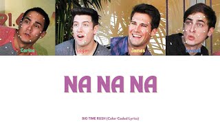 Big Time Rush - Na Na Na (Color Coded Lyrics)
