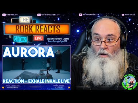 AURORA Reaction - Exhale Inhale Live - First Time Hearing - Requested