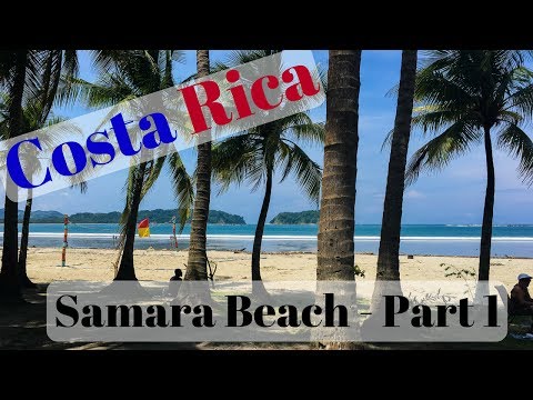 Samara Beach - Costa Rica | Part 1