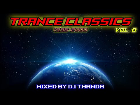 Trance Classics Vol. 8 (1996-2000) (Mixed by DJ Thanda)
