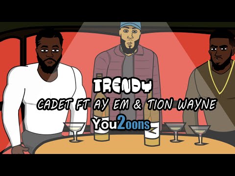 Cadet ft Ay Em x Tion Wayne - Trendy [Cartoon Music Video]