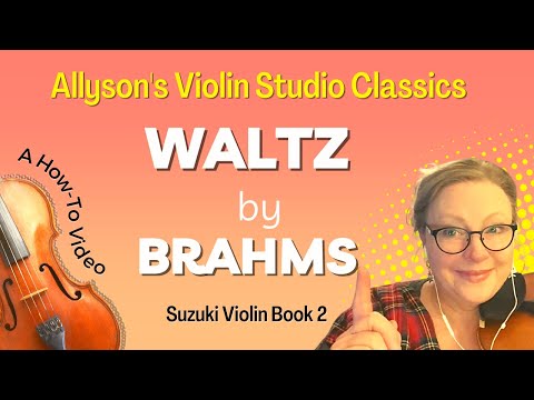 Waltz by Brahms, How-To Video (Suzuki Vln Bk 2)