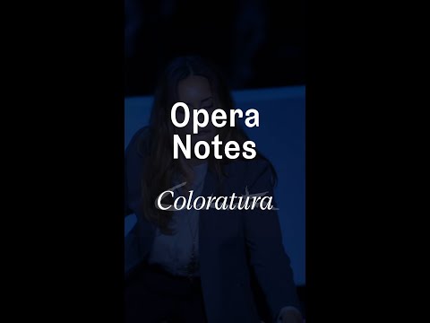 Opera Notes - Coloratura