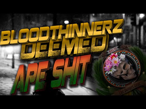 [DUBSTEP] BloodThinnerz & Deemed - Ape Shit