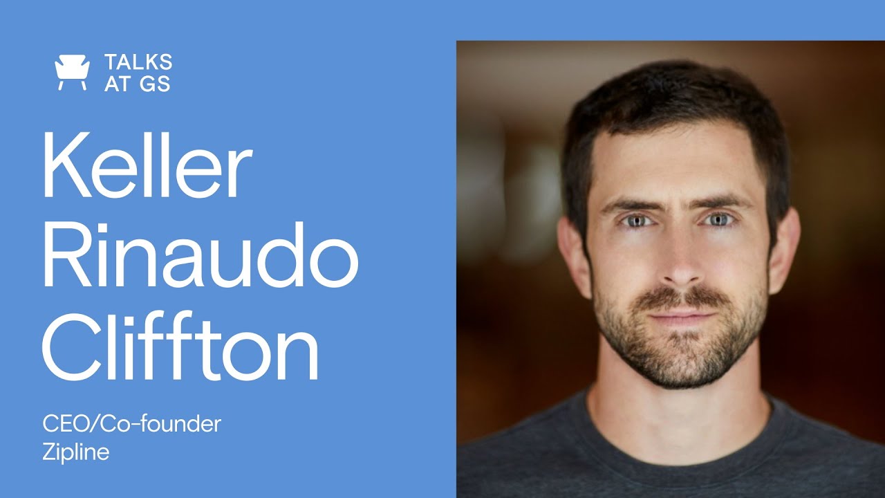 Talks at GS with Keller Rinaudo Cliffton, CEO and Co-founder of Zipline