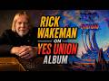 Rick Wakeman On Yes Union Album