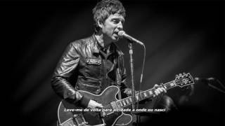 Noel Gallagher - While the Song Remains the Same [Legendado - PT/BR]