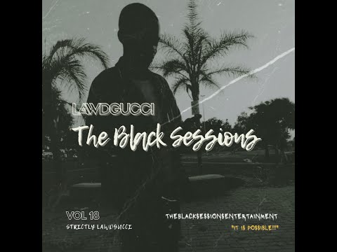 LawdGucci - The Black Sessions Vol 18