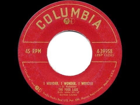 1953 Four Lads - I Wonder, I Wonder, I Wonder