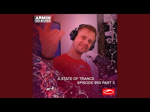 A State Of Trance (ASOT 950 - Part 3) (This Week's Service For Dreamers, Pt. 2)