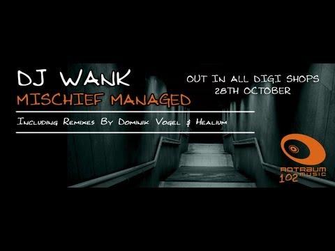 Dj Wank - Mischief Managed (Dominik Vogel Remix) (Rotraum Music)