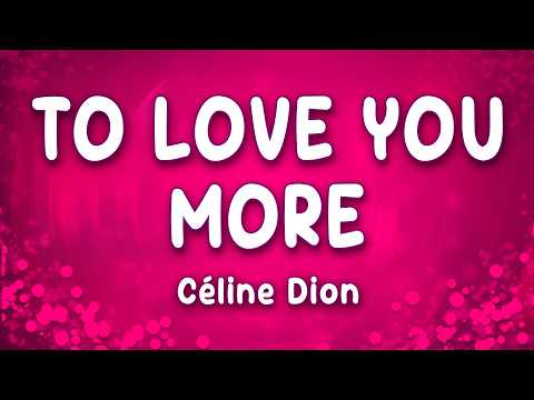 To Love You More - C&eacute;line Dion