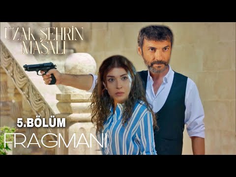 Uzak Şehrin Masalı 5.Bölüm Fragmanı