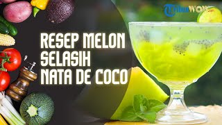 Resep Membuat Es Melon Selasih Nata de Coco, Rekomendasi Menu untuk Berbuka Puasa