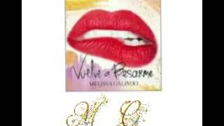 Vuelve a Besarme - Melissa Galindo -Letra