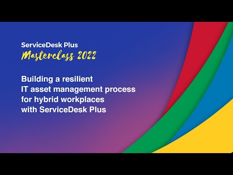 S1E4: Building a resilient IT asset management process for hybrid workplaces with ServiceDesk Plus