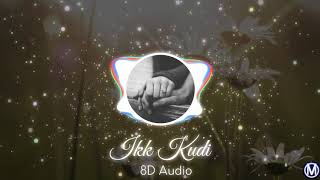 Ikk Kudi| Udta Punjab| 8D audio|Shahid Mallya|Shahid kapoor|Alia Bhatt|Diljit dosanjh|Kareena Kapoor