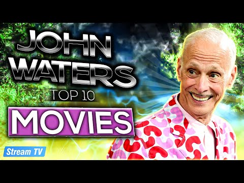 Top 10 John Waters Movies of All Time