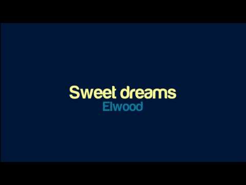 Elwood - Sweet dreams