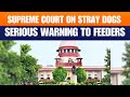 Supreme Court Clarifies Stray Dogs Remarks, Raps Maneka Gandhi | News9