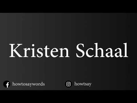 How To Pronounce Kristen Schaal