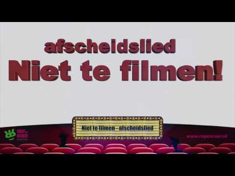 Niet te filmen - Afscheidslied - meezingversie