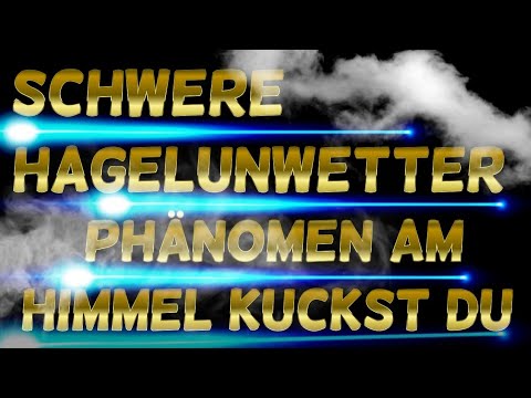 Schwere Hagelunwetter und Phänomen am Himmel 10/11.06.2019