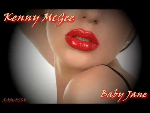 KENNY MCGEE ♠ BABY JANE ♠ HQ